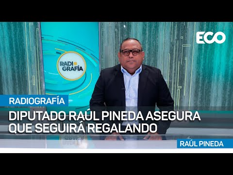 Diputado Raúl Pineda asegura que seguirá regalando pese a críticas | #RadioGrafía