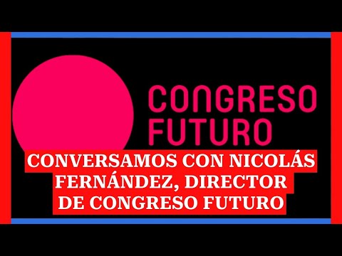 Conversamos con Nicolás Fernández, director de Congreso Futuro