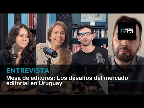Mesa de editores: Los desafíos del mercado editorial en Uruguay