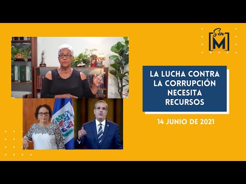 La lucha contra la corrupción necesita recursos, Sin Maquillaje, junio 14, 2021.