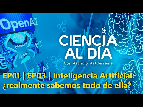 EP03 | Inteligencia Artificial: ¿realmente sabemos todo de ella?