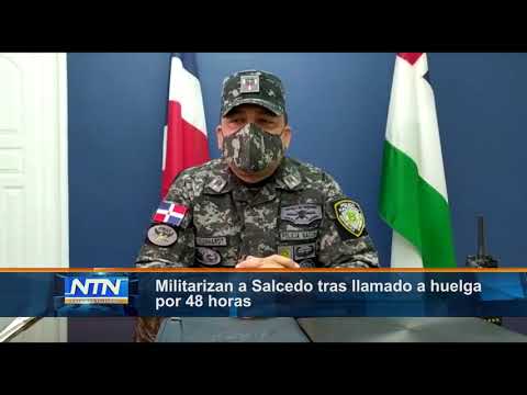 Militarizan a Salcedo tras llamado a huelga por 48 horas