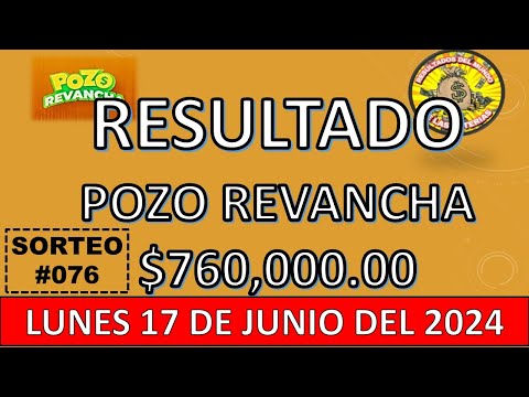 RESULTADO POZO REVANCHA SORTEO #076 DEL LUNES 17 DE JUNIO DEL 2024 /LOTERÍA DE ECUADOR/