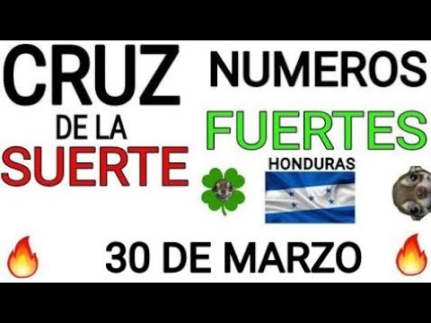 Cruz de la suerte y numeros ganadores para hoy 30 de Marzo para Honduras