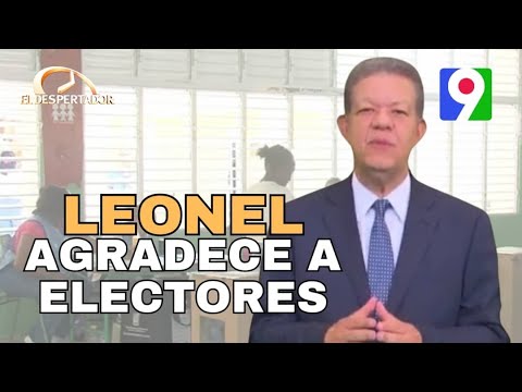 Leonel Fernández agradece a los 1.2 MM de electores que dieron su voto | El Despertador SIN