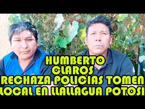 HUMBERTO CLAROS SE SOLIDARIZAN CON NORTE DE POTOSI POR LA TOMA DE SU LOCAL POR POLICIAS EN LLALLAGUA