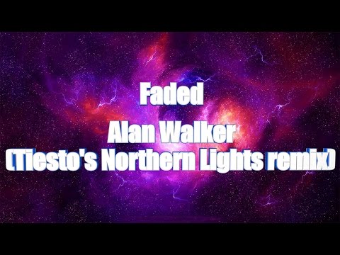 LYRICS | Faded - Alan Walker (Tiesto's Northern Lights remix)
