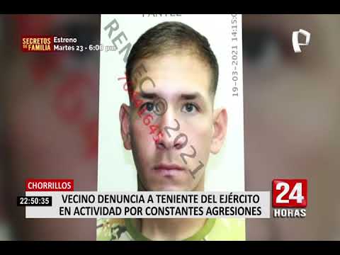 Chorrillos: vecino denuncia a teniente del Ejercito por constantes agresiones