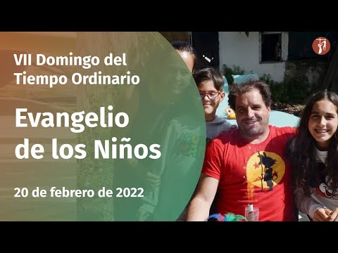 Evangelio de los Niños 20/2/2022