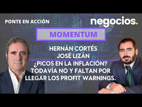 Momentum. ¿Picos en la inflación? Todavía no y faltan por llegar los profit warnings