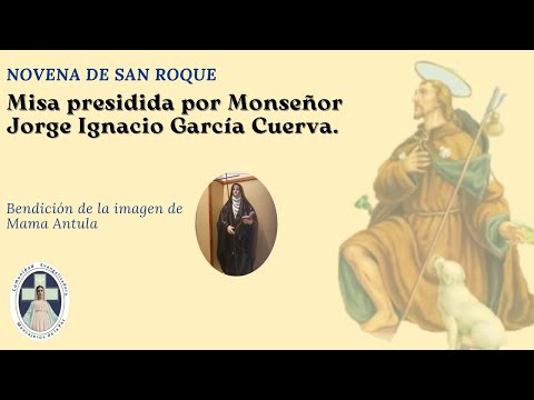 NOVENA DE SAN ROQUE Misa presidida por Monseñor Jorge Ignacio García Cuerva