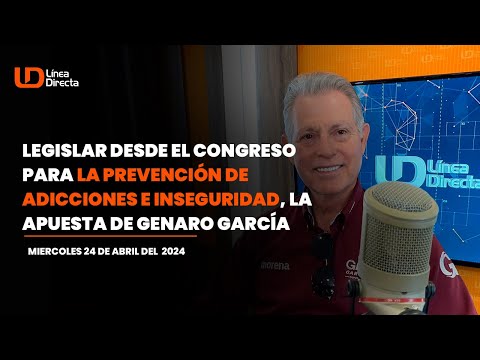 Legislar desde el Congreso para la prevención de adicciones e inseguridad, apuesta Genaro García