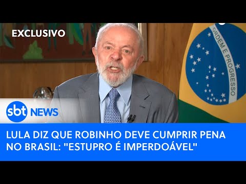 Lula defende que Robinho cumpra pena por estupro coletivo no Brasil