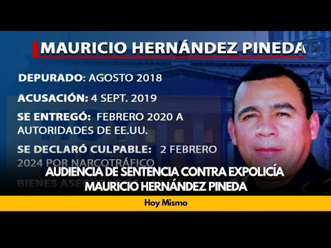 Audiencia de sentencia contra expolicía Mauricio Hernández Pineda