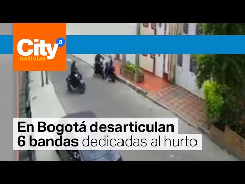 Fiscalía desarrolla ofensiva contra el hurto en Bogotá, 6 bandas desarticuladas | CityTv