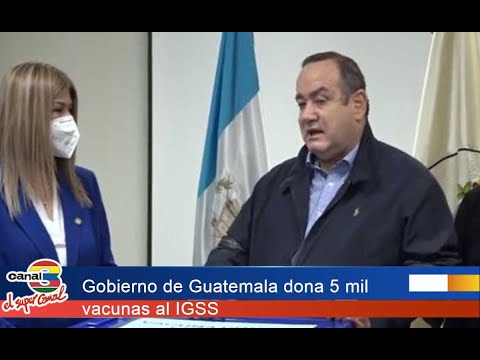 Gobierno de Guatemala dona 5 mil vacunas al IGSS