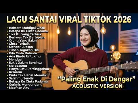 Lagu Santai Viral Tiktok 2026🔥 — Hits Spotify Paling Viral Sedang Hits|Top Indonesia Song 2026♥️ v.3