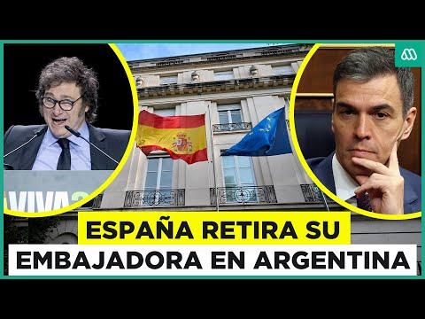 España retira a su embajadora en Buenos Aires tras dichos de Milei