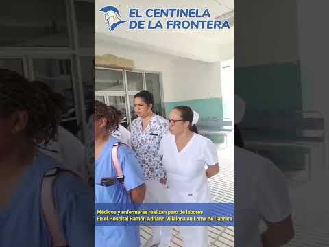 Sin médicos ni enfermeras permanece hospital de Loma de Cabrera en Dajabón