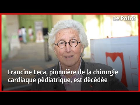 Francine Leca, pionnière de la chirurgie cardiaque pédiatrique, est décédée