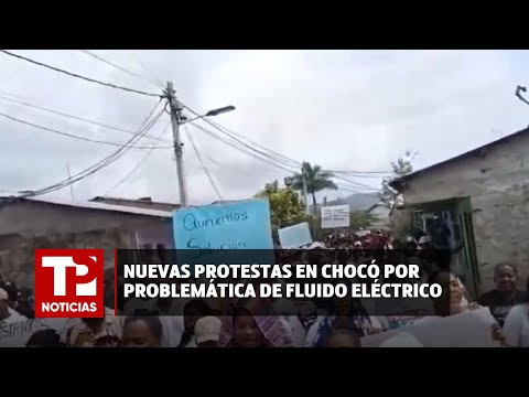 Nuevas protestas en Chocó por problemática de fluido eléctrico  |17.04.2024| TPNoticias