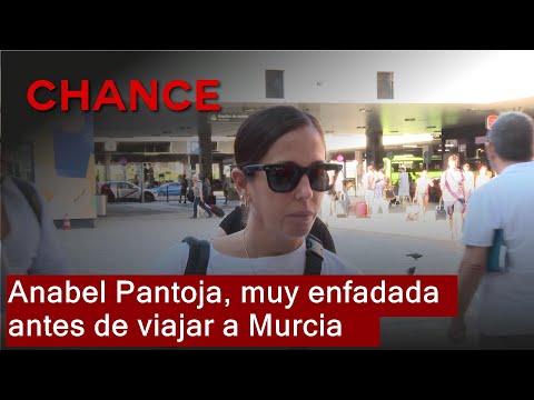 Anabel Pantoja, muy enfadada antes de viajar a Murcia para reencontrarse con su tía Isabel