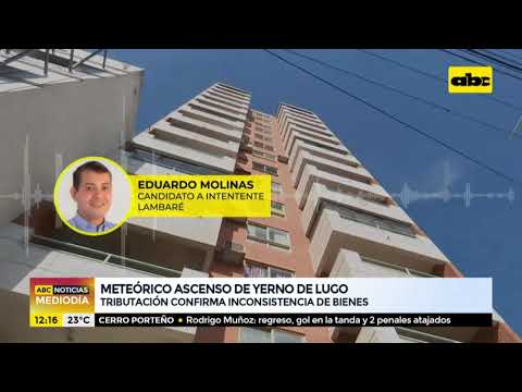 Meteórico ascenso económico del yerno de Fernando Lugo