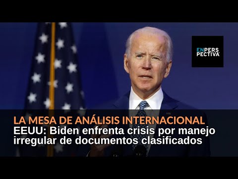 EEUU: Biden enfrenta crisis por manejo irregular de documentos clasificados