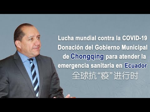 Lucha mundial contra la COVID-19: Donación de Chongqing para Ecuador