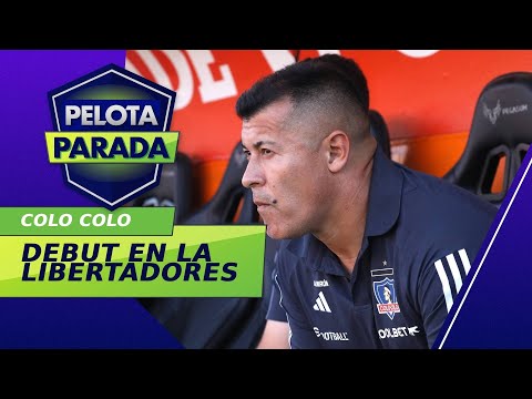 Colo Colo debutará en la Copa Libertadores - Pelota Parada