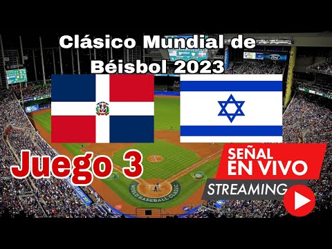 República Dominicana vs Israel en vivo, juego 3 Clásico Mundial de Béisbol 2023