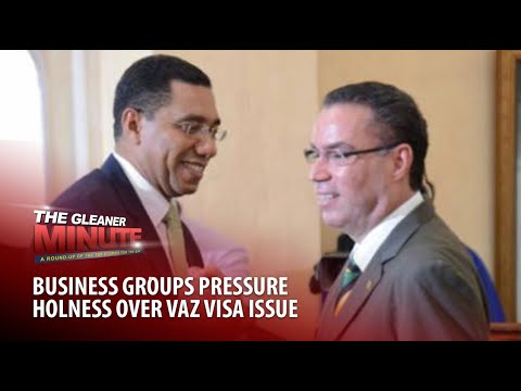 THE GLEANER MINUTE: PM's, Vaz visa pressure | Gov't seeks mandatory vaccine opinion