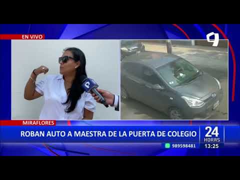 Miraflores: Cámaras captan robo de vehículo a una profesora en la puerta de colegio