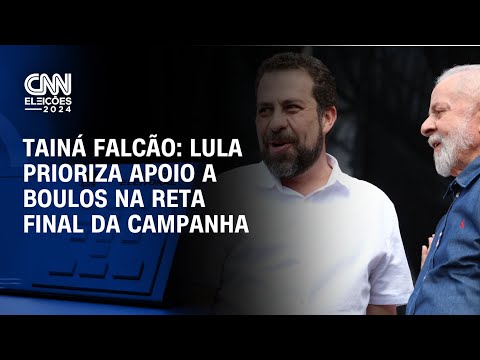 Tainá Falcão: Lula prioriza apoio a Boulos na reta final da campanha| BASTIDORES CNN