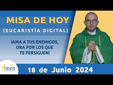 Misa de Hoy Martes 18 Junio de 2024 l Eucaristía Digital | Padre Carlos Yepes