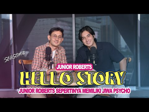 SI GANTENG JUNIOR ROBERTS AKUI DIRINYA SEDIKIT PSYCHO - HELLO STORY