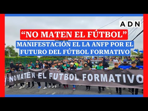 NO MATEN EL FÚTBOL: Manifestación en la ANFP por el futuro del fútbol formativo