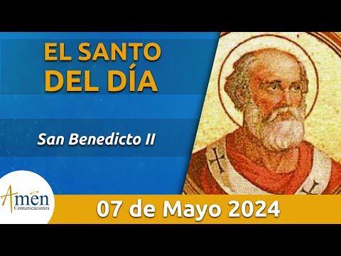 Santo de Hoy 7 de Mayo l San Benedicto II  l Amén Comunicaciones