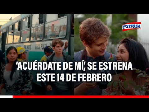 Película peruana 'Acuérdate de mí', se estrena este 14 de febrero