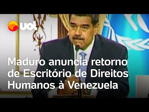 Maduro anuncia retorno de Escritório de Direitos Humanos para a Venezuela