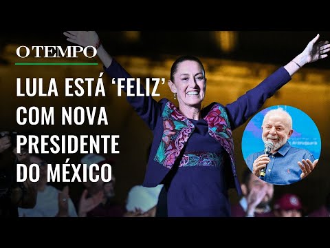 Nova presidente no México: Lula diz estar 'feliz' por eleição de Sheinbaum