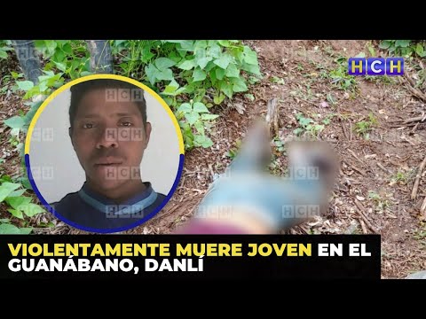 Violentamente muere joven en El Guanábano, Danlí