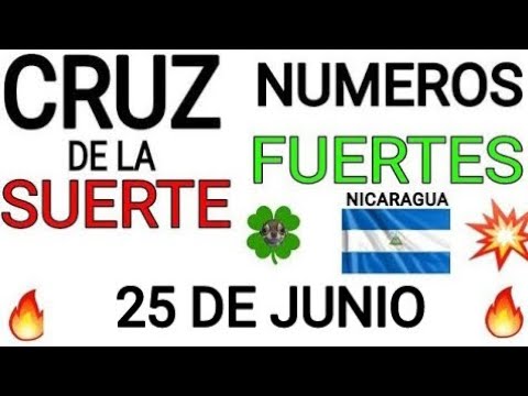 Cruz de la suerte y numeros ganadores para hoy 25 de Junio para Nicaragua