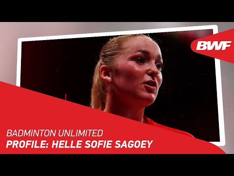 Badminton🏸 Badminton Unlimited | Profile: Helle Sofie Sagoey | BWF 2022