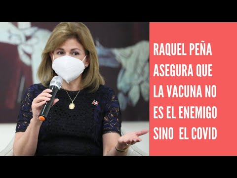 Raquel Peña la vacuna no es el enemigo, el enemigo es la Covid-19