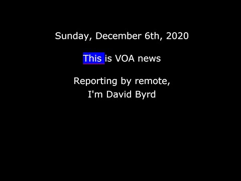 VOA News for Sunday, December 6th, 2020