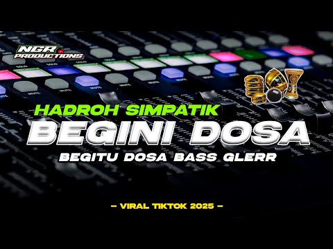 HADROH FULL BASS - BEGINI DOSA BEGITU DOSA VIRAL TIKTOK STYLE HADROH SIMPATIK - NGR PRODUCTIONS