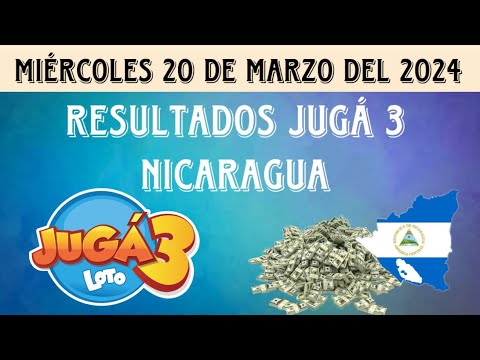 Resultados JUGÁ 3 NICARAGUA del miércoles 20 de marzo del 2024