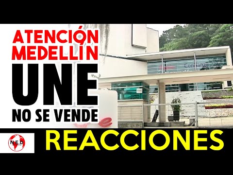 REACCIONES  ATENCIÓN MEDELLÍN || UNE NO SE VENDE