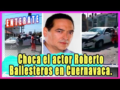 Choca el actor Roberto Ballesteros en Cuernavaca